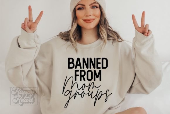 Banned from Mom Groups - A Hilarious Embroidery Quote