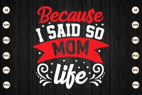 Because I Said So, Mom Life: A Versatile Embroidery Design