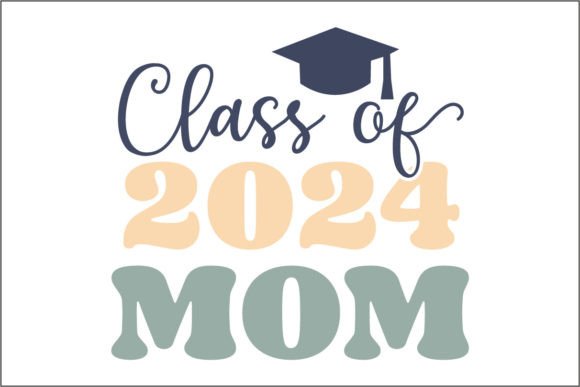 Class of 2024 Mom: A Versatile Embroidery Design
