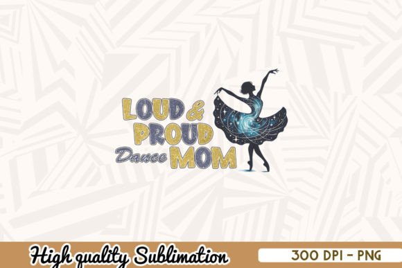 Loud Proud Dance Mom PNG: A Vibrant Embroidery Choice