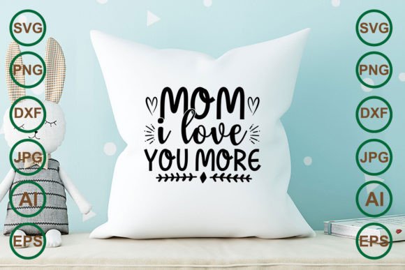 Mom I Love You More T-shirt Design