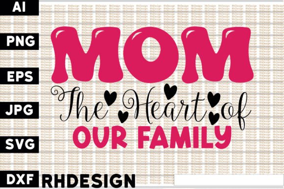 Mom the Heart of Our Family: A Versatile Embroidery Design