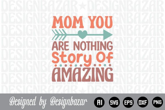 Mom You Are Nothing Story of Amazing