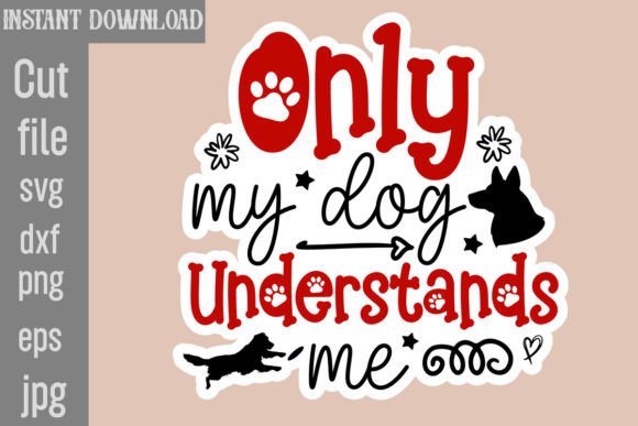 Review: Only My Dog Understands Me SVG Cut File