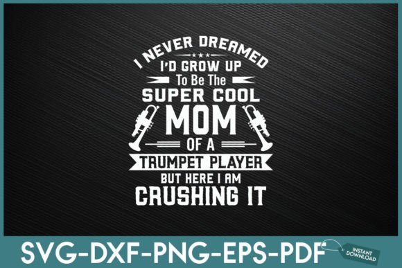 Super Cool Mom of a Trumpet Player