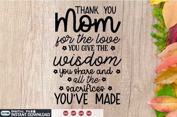 Thank You Mom for the Love and Wisdom